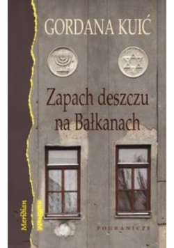 Zapach deszczu na Bałkanach
