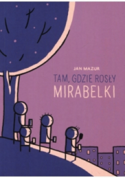 Tam gdzie rosły mirabelki
