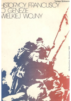 Historycy francuscy o genezie wielkiej wojny