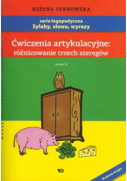 Ćwiczenia artykulacyjne: różnicowanie trzech szeregów Zeszyt 4
