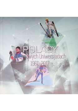 Polacy na Zimowych Uniwersjadach 1960-2017