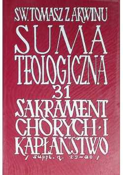 Suma Teologiczna Tom 31 Sakrament Chorych  Kapłaństwo