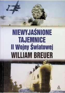 Niewyjaśnione tajemnice II wojny światowej