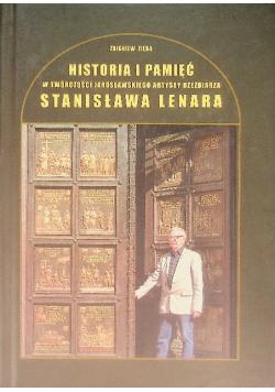 Historia i pamięć w twórczości jarosławskiego artysty rzeźbiarza Stanisława Lenara