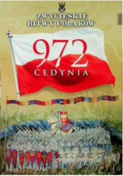 Zwycięskie bitwy Polaków Tom 23 972 Cedynia