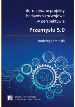 Informatyczne projekty badawczo-rozwojowe w perspektywie Przemysłu 5.0