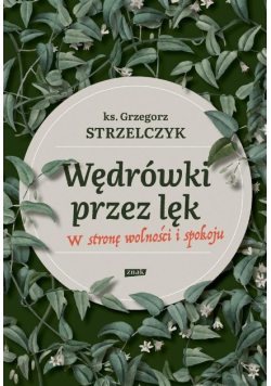 Ćwiczenia z odwagi. Wędrując przez nasze lęki