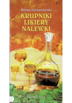 Krupniki likiery nalewki