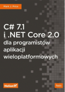 C 7.1 i NET Core 2.0 dla programistów aplikacji wieloplatformowych