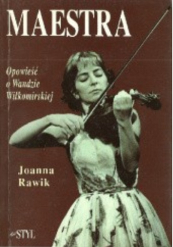 Maestra. Opowieść o Wandzie Wiłkomirskiej
