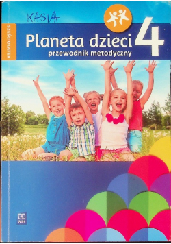 Planeta Dzieci Sześciolatek Przewodnik Metodyczny Część 4