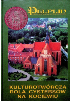 Kulturotwórcza rola Cystersów na Kociewiu