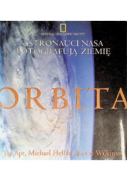 Orbita astronauci nasa fotografują ziemię