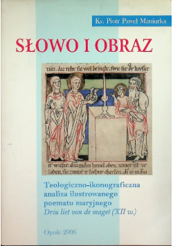 Słowo i obraz Teologiczno-ikonograficzna analiza ilustrowanego poematu maryjnego