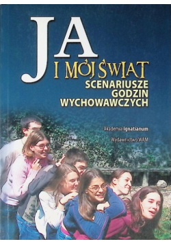 Ja i mój świat scenariusze godzin wychowawczych