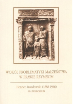 Wokół problematyki małżeństwa w prawie rzymskim