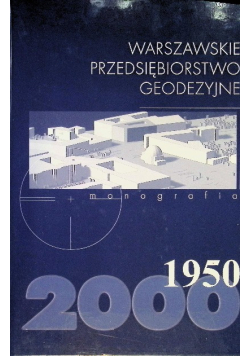 Warszawskie Przedsiębiorstwo Geodezyjne Monografia 1950 2000