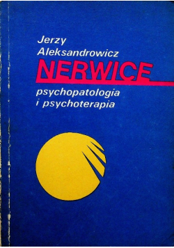 Nerwice Psychopatologia i psychoterapia