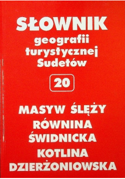 Słownik geografii turystycznej Sudetów Tom 20