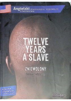 Angielski z ćwiczeniami Twelve years a slave Zniewolony Poziom B1 - B2
