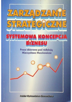 Zarządzanie strategiczne systemowa koncepcja biznesu