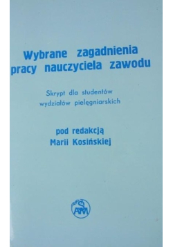 Wybrane zagadnienia pracy nauczyciela zawodu