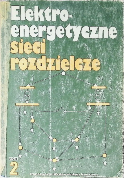 Elektroenergetyczne sieci rozdzielcze Tom 2