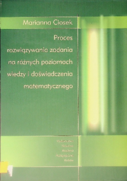 Proces rozwiązywania zadania na różnych poziomach wiedzy i doświadczenia matematycznego