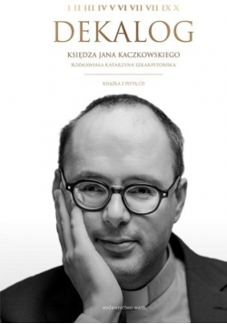 Dekalog księdza Jana Kaczkowskiego