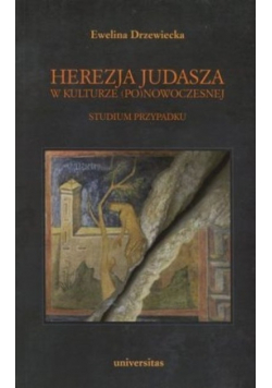 Herezja Judasza w kulturze ( po ) nowoczesnej