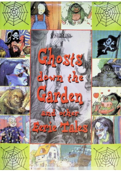 Ghosts down the garden and other eerie tales