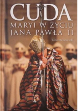 Cuda Maryi w życiu Jana Pawła II