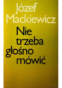 Nie trzeba głośno mówić
