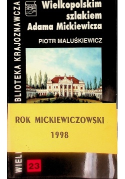 Wielkopolskim szlakiem Adama Mickiewicza
