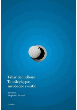 To oślepiające, nieobecne światło