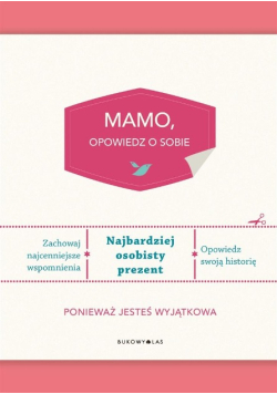 Mamo, opowiedz o sobie