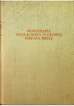 Monografia działalności naukowej Stefana Bryły