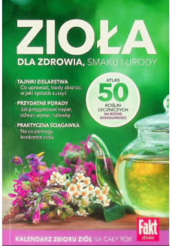 Zioła. Dla zdrowia, smaku i urody
