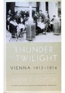 Thunder at Twilight : Vienna, 1913-1914