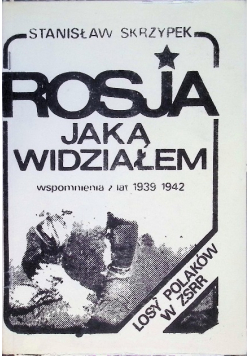 Rosja jaką widziałem wspomnienia z lat 1939-1942