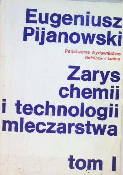 Zarys chemii i technologii mleczarstwa Tom I