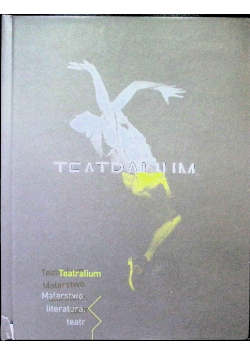 Teatralium. Malarstwo. Literatura. Teatr