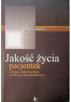 Jakość życia pacjentek z różnym stopniem nasilenia wysiłkowego nietrzymania moczu