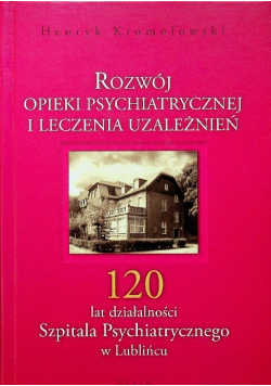Rozwój opieki psychiatrycznej i leczenia uzależnień