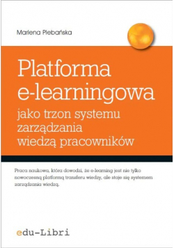 Platforma e-learningowa jako trzon systemu zarządzania wiedzą pracowników