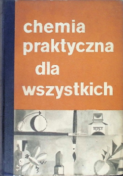 Chemia praktyczna dla wszystkich
