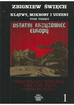 Klątwy mikroby i uczeni Tom 3 Część 1 Ostatni Krzyżowiec Europy