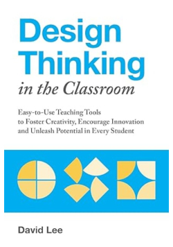 Design Thinking in the Classroom