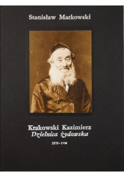 Krakowski Kazimierz Dzielnica żydowska 1870 - 1988