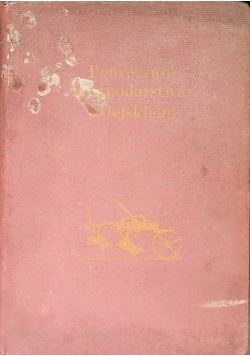 Podręcznik gospodarstwa wiejskiego, Część I  1927 r.